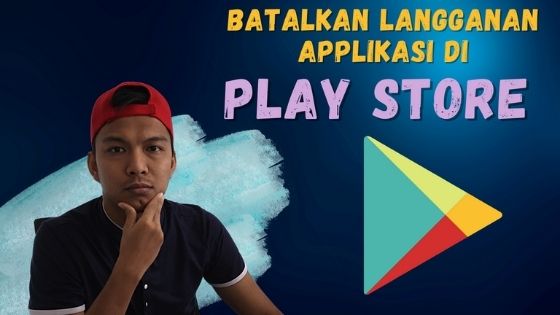 Cara Membatalkan Langganan Aplikasi Google Play