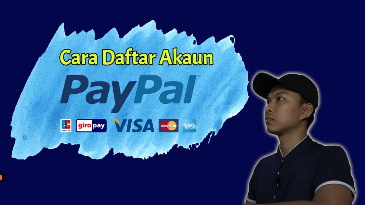 Cara Daftar Akaun PayPal Dengan Lengkap (Updated)