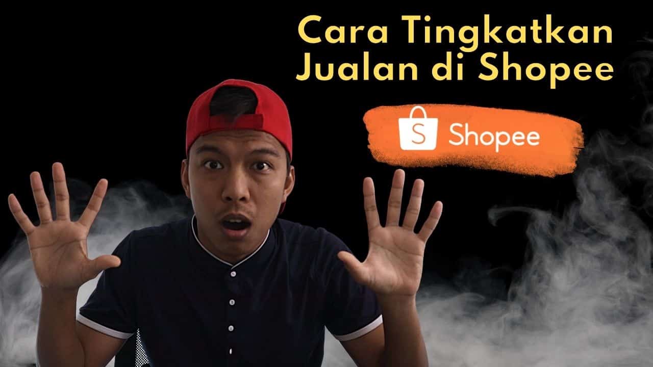 7 Cara Naikkan Jualan Di Shopee