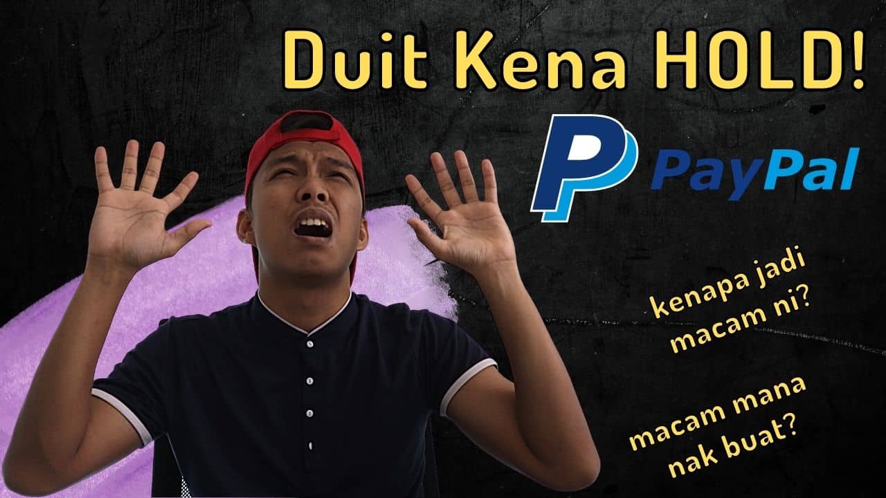 5 Sebab Kenapa PayPal Hold Duit Dalam Akaun