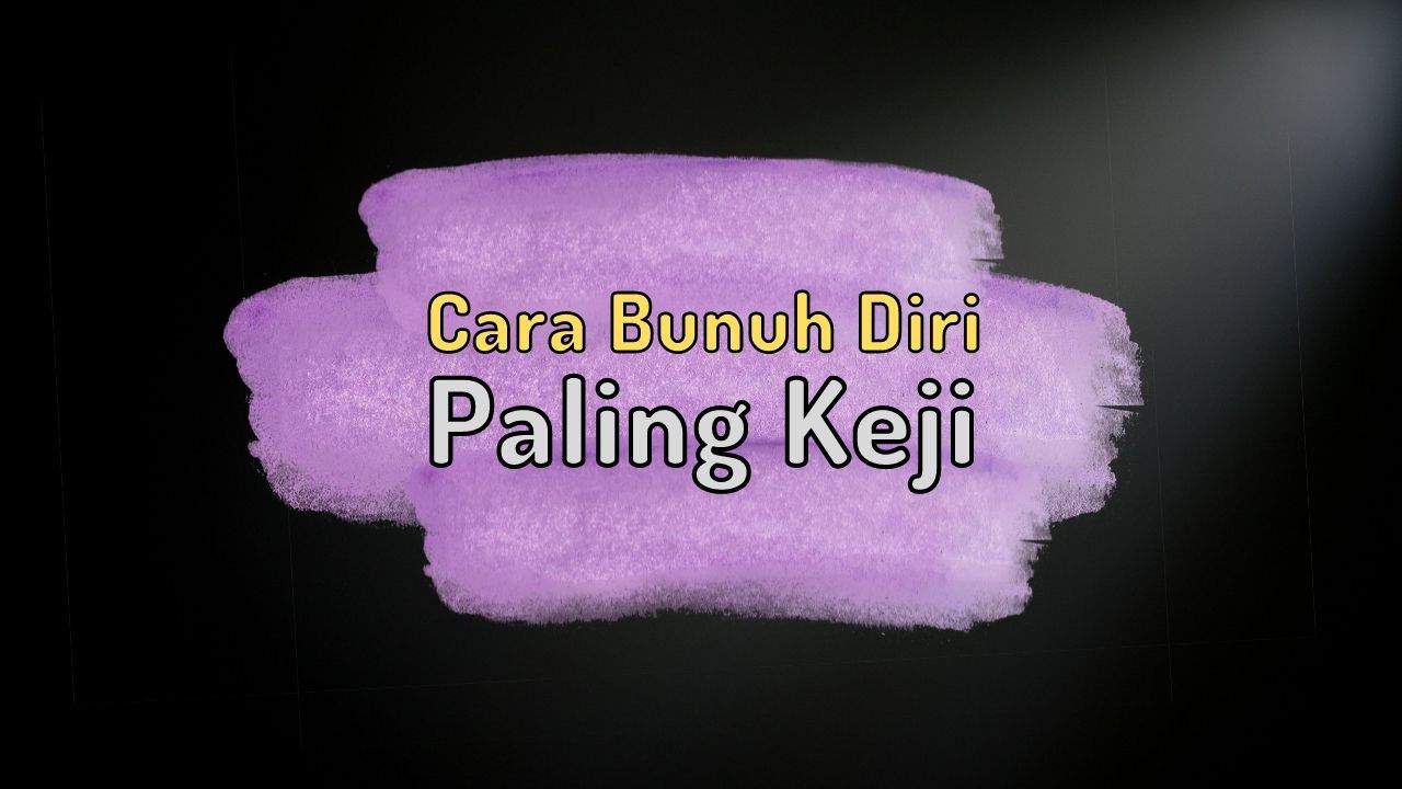 Cara Bunuh Diri Yang Sangat Menyeksakan Dan Keji