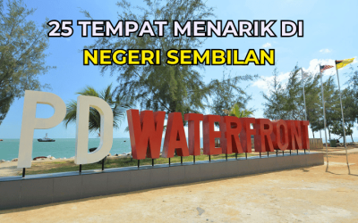 25 Tempat Menarik di Negeri Sembilan: Destinasi Wajib Lawat