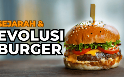 Sejarah dan Evolusi Burger