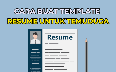 Cara Buat Template Resume Untuk Temuduga: Panduan Lengkap