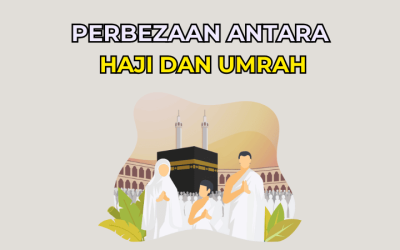 Perbezaan Antara Haji dan Umrah. Apa yang Anda Perlu Fahami?