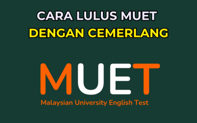 Cara Lulus MUET Dengan Cemerlang